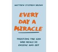 Matthew Stephen Brown Every Day a Miracle (Tascabile)
