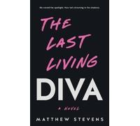 Matthew Stevens The Last Living Diva (Copertina rigida)
