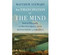 Matthew Stewart An Emancipation of the Mind (Copertina rigida)