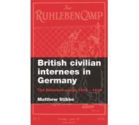 Matthew Stibbe British Civilian Internees in Germany (Copertina rigida)