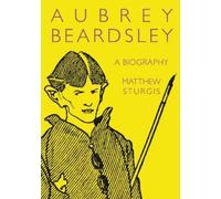 Matthew Sturgis Aubrey Beardsley (Tascabile)
