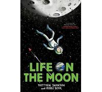 Matthew Swanson Robbi Behr Life on the Moon (Copertina rigida)
