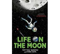 Matthew Swanson Robbi Behr Life on the Moon (Copertina rigida)