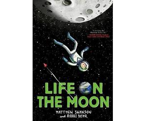 Matthew Swanson Robbi Behr Life on the Moon (Copertina rigida)