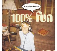 Matthew Sweet - 100 Percent Fun