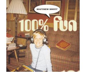 Matthew Sweet - 100 Percent Fun