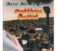Matthew Sweet - Blue Sky on Mars +3