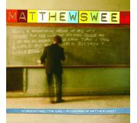 Matthew Sweet - To Understand: the Early Recor