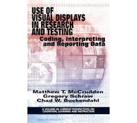 Matthew T. McCrudden Use of Visual Displays in Research and Testing (Tascabile)