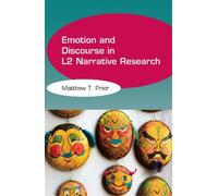 Matthew T. Prior Emotion and Discourse in L2 Narrative Research (Tascabile)