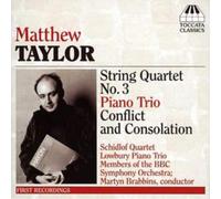 Matthew Taylor String Quartet No. 3, Piano Trio, Conflict and Consolation (CD)