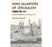 Matthew Teller Nine Quarters of Jerusalem (Copertina rigida)
