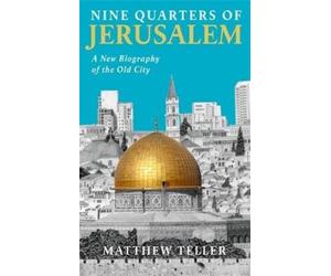 Matthew Teller Nine Quarters of Jerusalem (Tascabile)