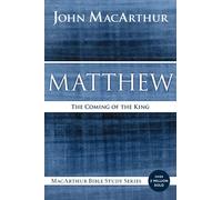 Matthew: The Coming of the King - MacArthur John