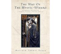 Matthew Thomas Baker The Way of the Mystic-Wizard (Tascabile)