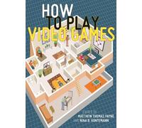 Matthew Thomas Payne How to Play Video Games (Copertina rigida)
