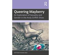 Matthew Thomas-Reid Queering Mayberry (Tascabile)