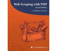 Matthew Turland Web Scraping with PHP, 2nd Edition (Tascabile)