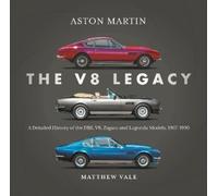 Matthew Vale Aston Martin: the V8 Legacy (Copertina rigida)
