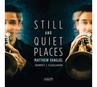 Matthew Vangjel Still and Quiet Places Album