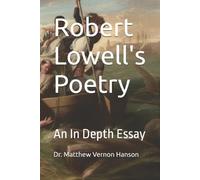 Matthew Vernon Hanson Robert Lowell's Poetry (Tascabile)