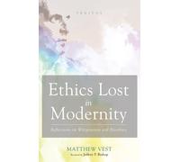 Matthew Vest Ethics Lost in Modernity (Copertina rigida) Veritas
