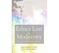 Matthew Vest Ethics Lost in Modernity (Tascabile) Veritas