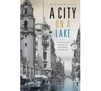 Matthew Vitz A City on a Lake (Copertina rigida) Radical Perspectives
