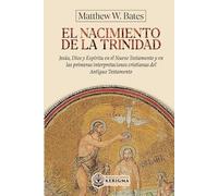 Matthew W Bates El nacimiento de la Trinidad (Tascabile)