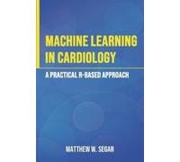Matthew W Segar Machine Learning in Cardiology (Tascabile)