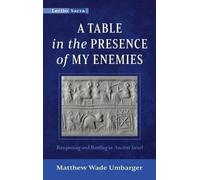 Matthew Wade Umbarger A Table in the Presence of My Enemies (Copertina rigida)
