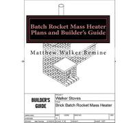 Matthew Walker Remi Batch Rocket Mass Heater Plans and Builder's Gui (Tascabile)