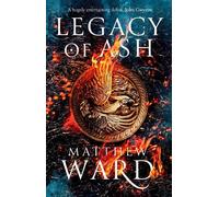Matthew Ward Legacy of Ash (Tascabile) Legacy Trilogy