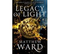Matthew Ward Legacy of Light (Tascabile) Legacy Trilogy