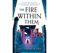 Matthew Ward The Fire Within Them (Tascabile)