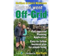 Matthew Watkinson How We Went Off-Grid (Tascabile)