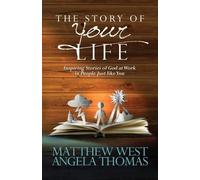 Matthew West Angela Thomas The Story of Your Life (Tascabile)
