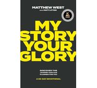 Matthew West West Matthew My Story, Your Glory (Copertina rigida)