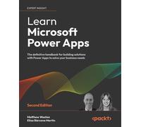 Learn Microsoft Power Apps: The definitive handbook for building solutions with Power Apps to solve your business needs