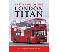 Matthew Wharmby Last Years of the London Titan (Copertina rigida)