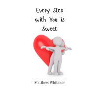 Matthew Whitaker Every Step with You is Sweet (Copertina rigida)