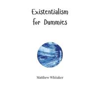 Matthew Whitaker Existentialism for Dummies (Copertina rigida)