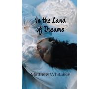 Matthew Whitaker In the Land of Dreams (Tascabile)