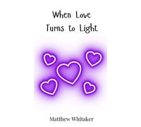 Matthew Whitaker When Love Turns to Light (Copertina rigida)