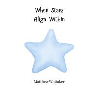 Matthew Whitaker When Stars Align Within (Copertina rigida)