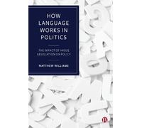 Matthew Williams How Language Works in Politics (Copertina rigida)