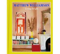 Matthew Williamson Living Bright (Copertina rigida)