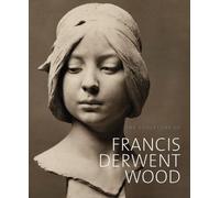 Matthew Withey The Sculpture of Francis Derwent Wood (Copertina rigida)