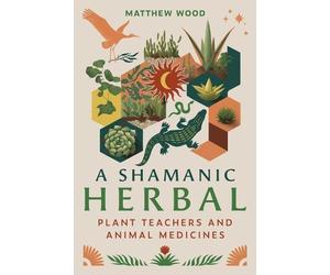 Matthew Wood A Shamanic Herbal (Tascabile)
