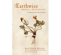 Matthew Wood The Earthwise Herbal Repertory (Tascabile)